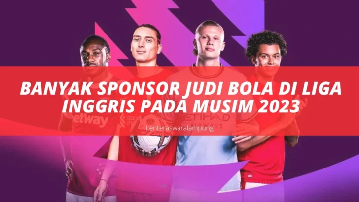Banyak Sponsor Judi Bola Di Liga Inggris Pada Musim 2023
