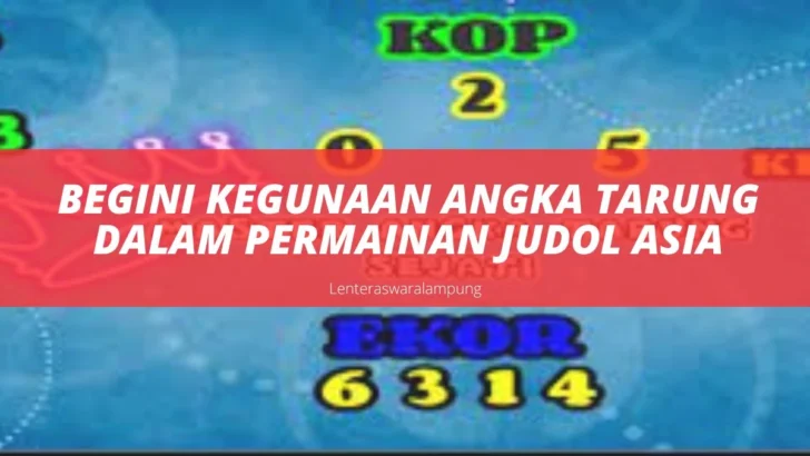 Begini Kegunaan Angka Tarung Dalam Permainan Judol Asia