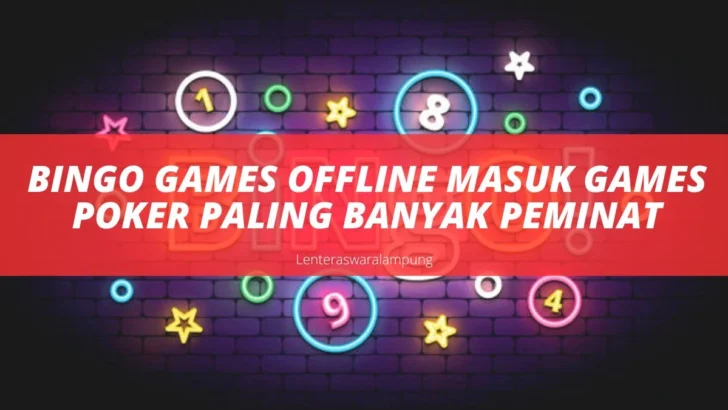 Bingo Games Offline Masuk Games Poker Paling Banyak Peminat