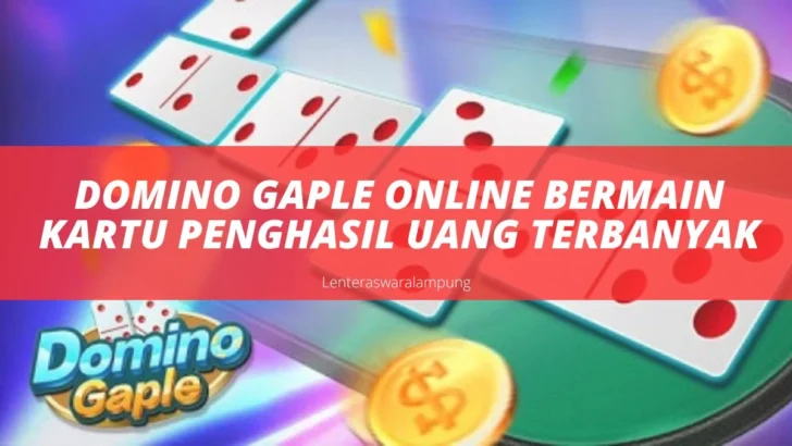 Domino Gaple Online Bermain Kartu Penghasil Uang Terbanyak