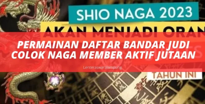 Permainan Daftar Bandar Judi Colok Naga Member Aktif Jutaan
