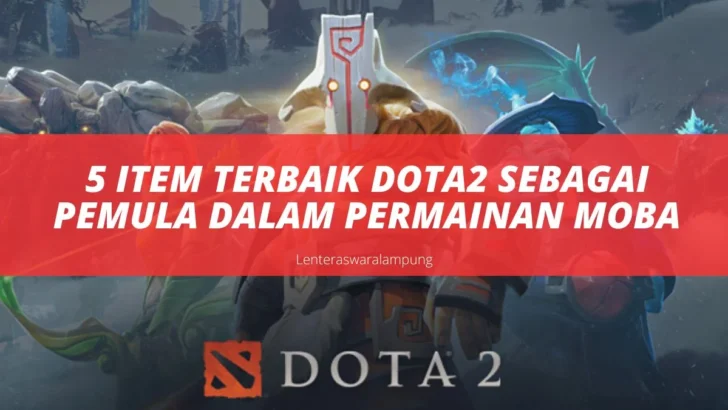 5 Item Terbaik Dota2 Sebagai Pemula Dalam Permainan MOBA